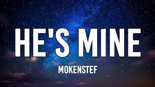 MoKenStef - He's Mine (Sped Up/Lyrics) "He's mine but i got him all the time" tiktok song