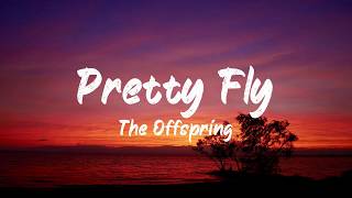 The Offspring - Pretty Fly (Lyrics)  | BUGG Lyrics