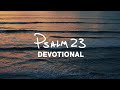 Phil Wickham - PSALM 23 • DEVOTIONAL (Official Video)