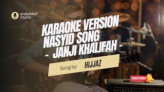 Download lagu Karaoke version : HIJJAZ - JANJI KHALIFAH mp3