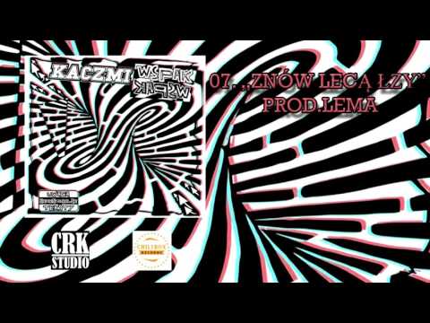 07. KACZMI "ZNÓW LECĄ ŁZY" prod. LEMA