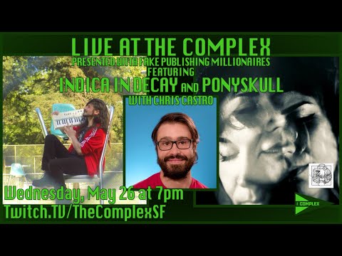 Indica in Decay / Ponyskull / Chris Castro (Live at The Complex, SF 5/26/2021)
