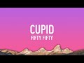 FIFTY FIFTY Cupid Twin Version Lyrics