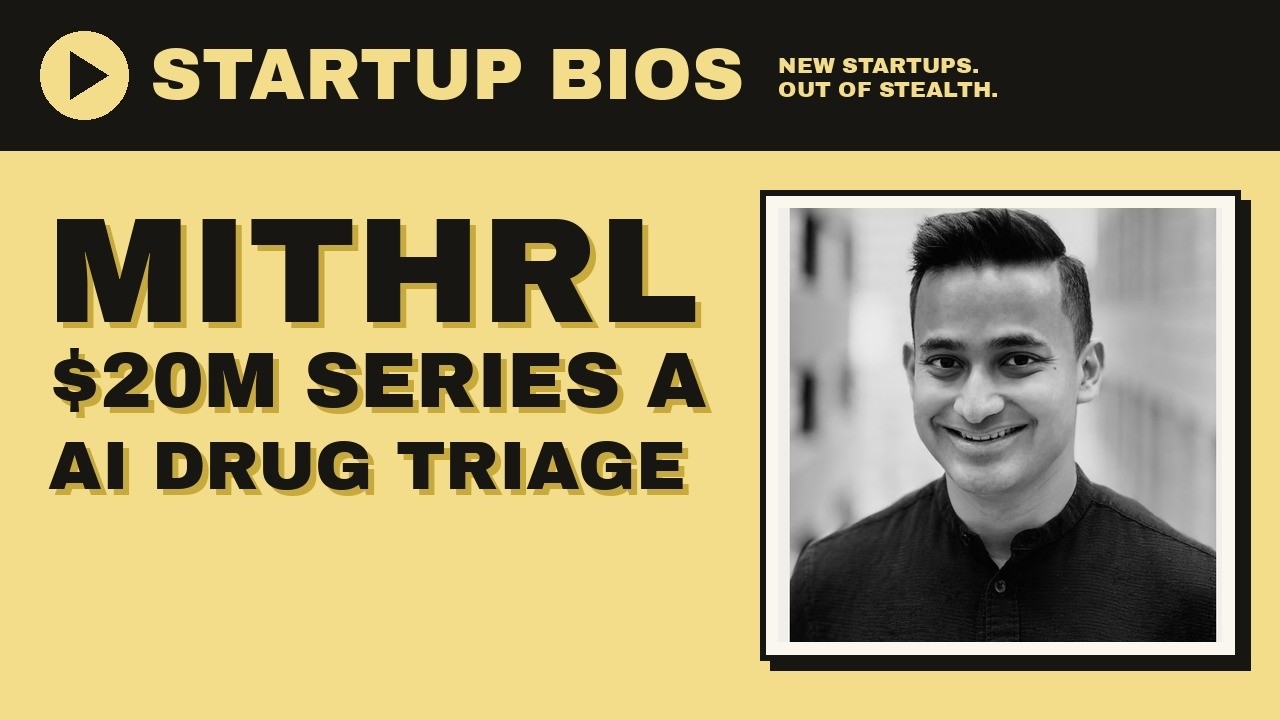 Mithrl | Startup Bios | $20M Series A for AI That Triages Drug Discovery Hypotheses