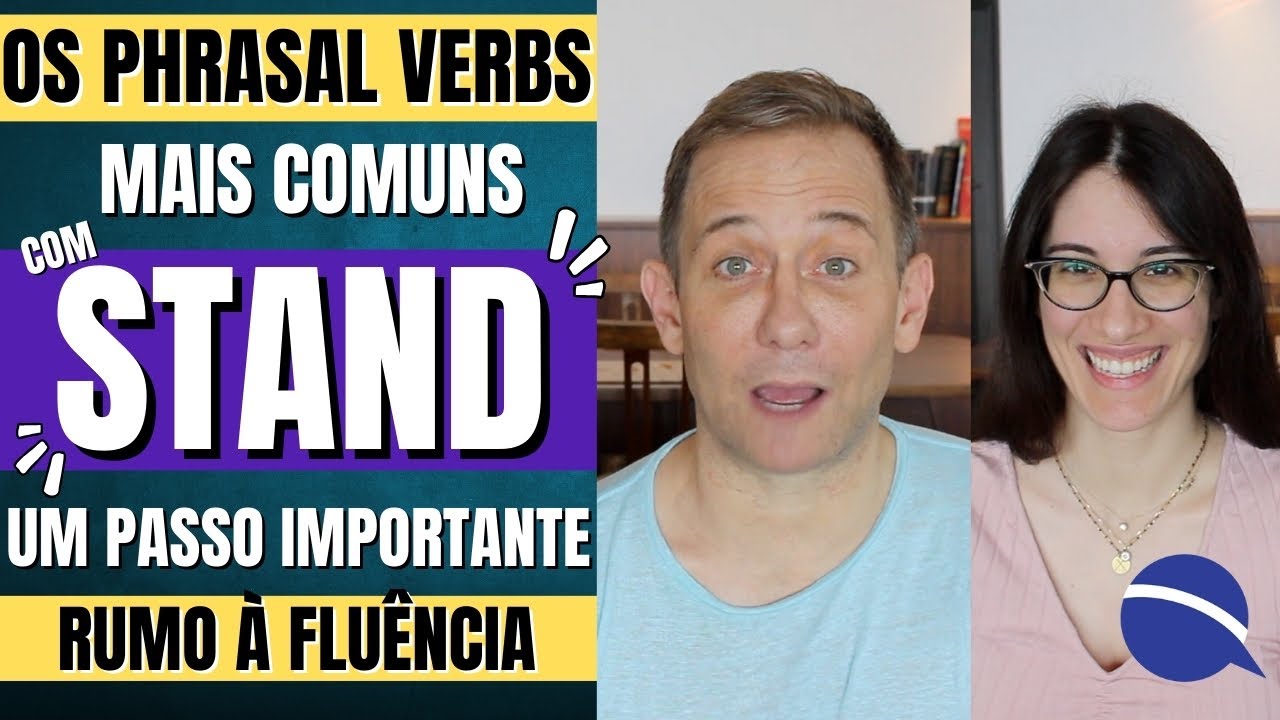Os phrasal verbs mais comuns com "STAND"  Um passo importante rumo à fluência | English by Dr Cooper