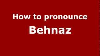 How to pronounce Behnaz