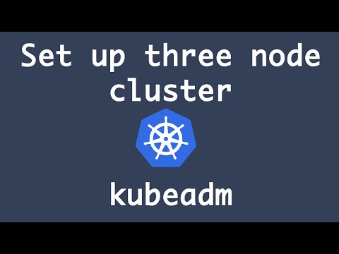 Creating three node Kubernetes cluster using Kubeadm | Set up Kubernetes cluster on Ubuntu instances
