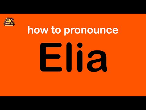 how to pronounce Elia correctly