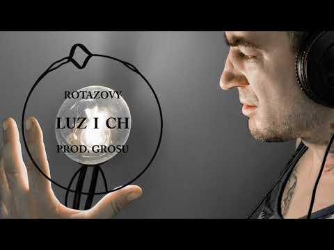 Rotazovy - Luz i ch (prod. Grosu)