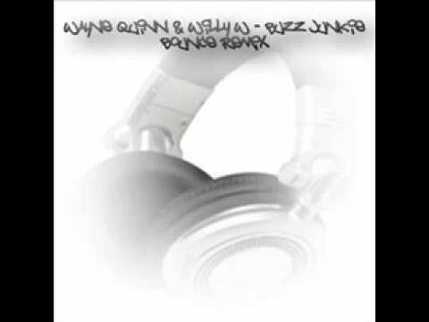Wayne Quinn & Willy W - Buzz Junkie (Bounce Remix).wmv