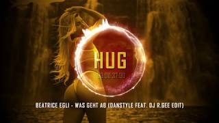 Beatrice Egli - Was Geht Ab (Danstyle Feat. DJ R.Gee Edit)