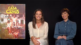 Entrevista con Carlota González-Adrio y Ariadna Gil por "La casa entre los cactus"