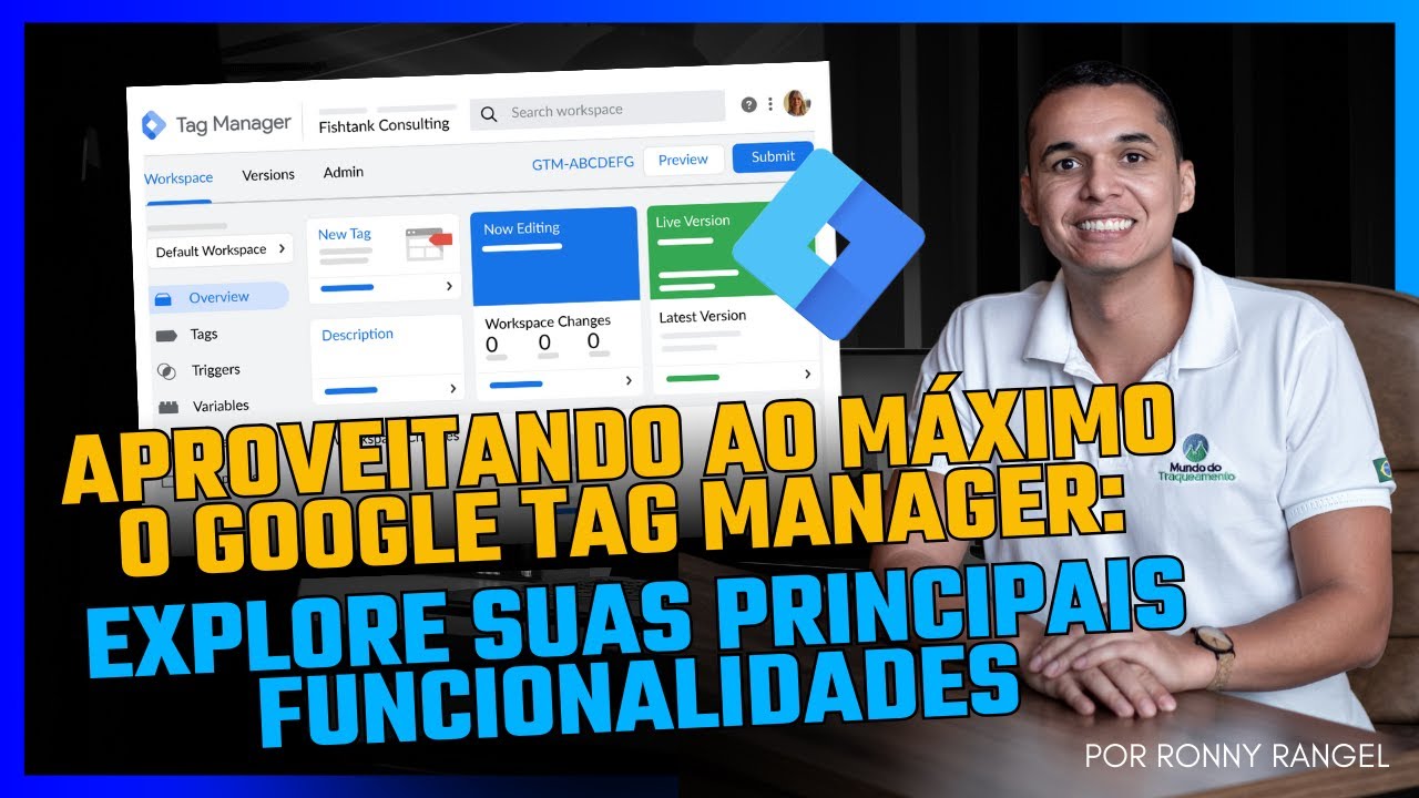 Aproveite ao Máximo o Google Tag Manager: Explore suas Principais Funcionalidades