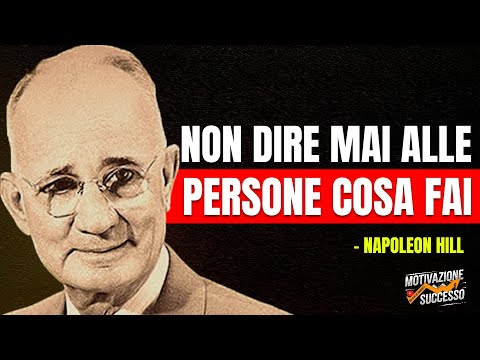 Mai Dire a Nessuno Cosa Stai Facendo (Segreto del Successo) | Napoleon Hill Motivazione e Sucesso