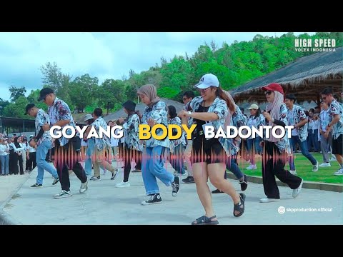 GOYANG BODY BADONTOT | PANITIA GATHERING | HIGH SPEED | PT VOLEX INDONESIA