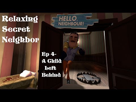 A Child Left Behind - Relaxing Secret Neighbor E4