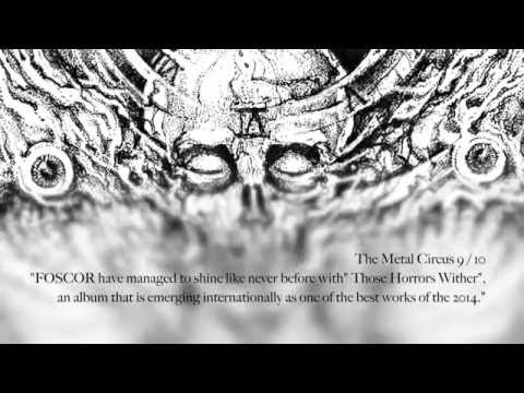 FOSCOR - Those Horrors Wither - ( Official Teaser )