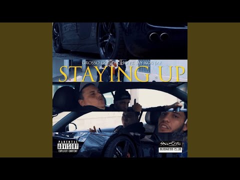 Staying Up (feat. Grosso Gordacho)