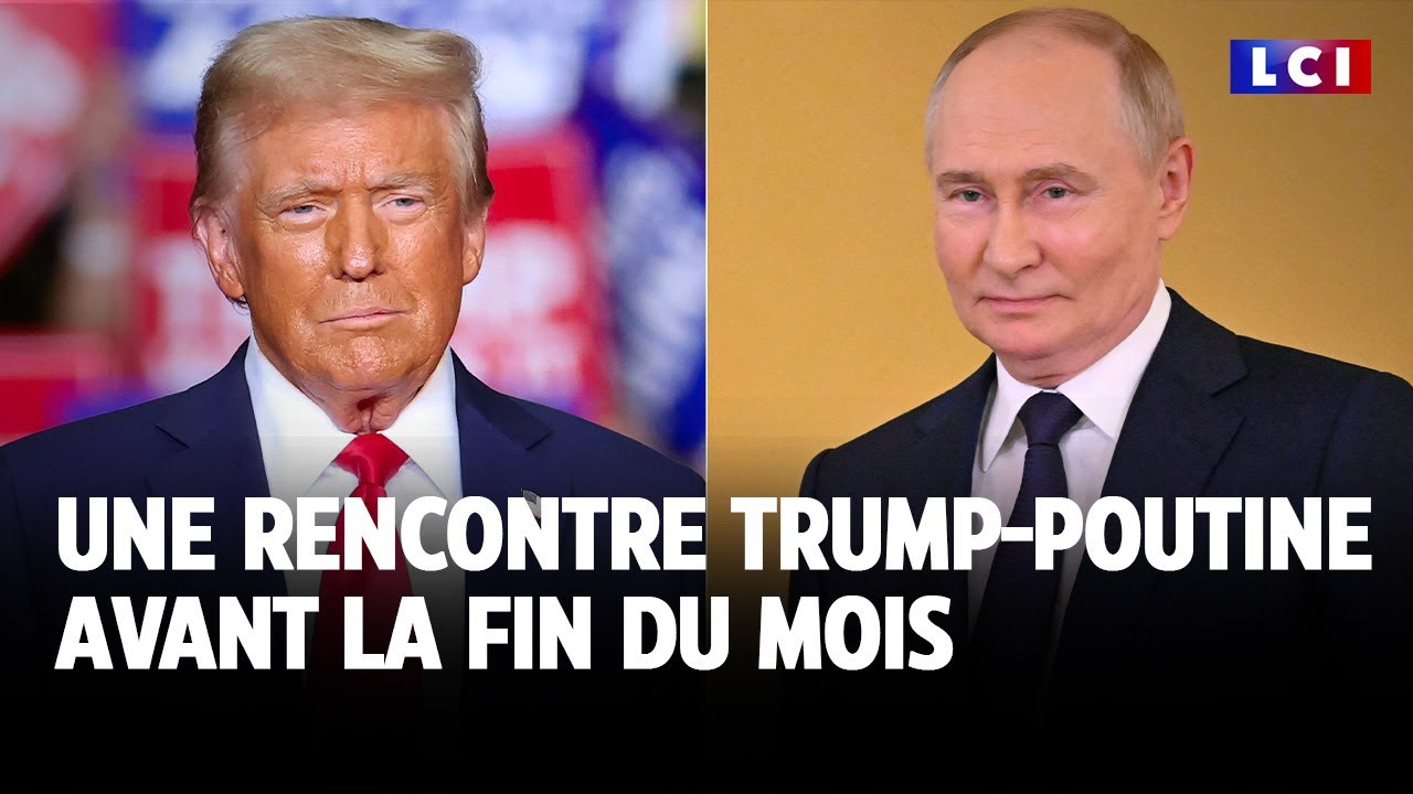 Une rencontre Trump-Poutine avant la fin du mois｜LCI
