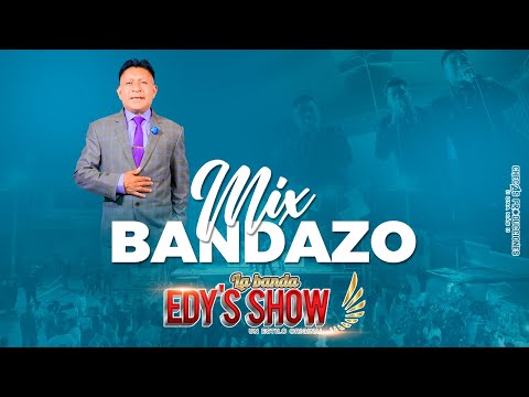 LA BANDA EDYS SHOW - MIX BANDAZO (CONCIERTO EN VIVO 4K)