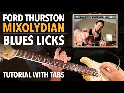 Mixolydian Blues Licks Lesson With Tabs - Ford Thurston