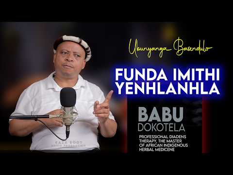 Funda Imithi Yenhlanhla  ✔✔❤👌 Ι  Babu Dokotela