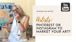 Pinterest or Instagram to market your art? | Art Business Help