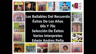 Los Bailables Del Recuerdo Éxitos De Los Años 60s Y 70s Selección De Éxitos Varios Interpretes