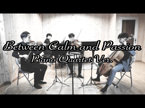 냉정과 열정 사이, 피아노4중주 (Between Calm and Passion, Piano Quartet)