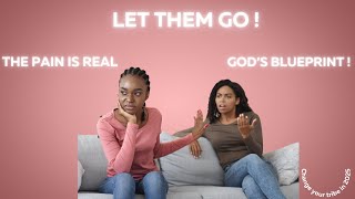 Let Them Go, | God’s Guide to Divine Separation: How to Heal, and Move On Pt. 2