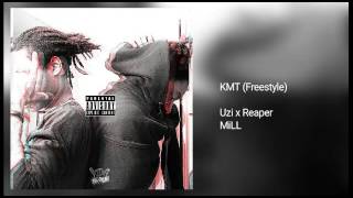 Uzi x Reaper - KMT (Freestyle) feat. MiLL [Explicit]
