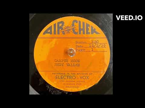 Under A Campus Moon - Rudy Vallee and his Connecticut Yankees - NBC Radio Broadcast - 12/3/1939