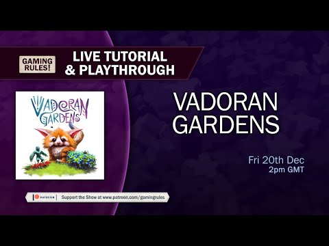 Vadoran Gardens - Tutorial and playthrough with Gaming Rules!