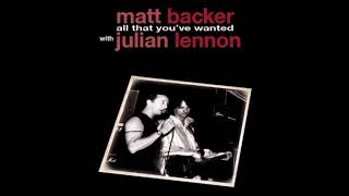 Matt Backer &amp; Julian Lennon - All That You Wanted