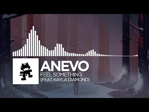 Anevo - Feel Something (feat. Kayla Diamond) [Monstercat Release]