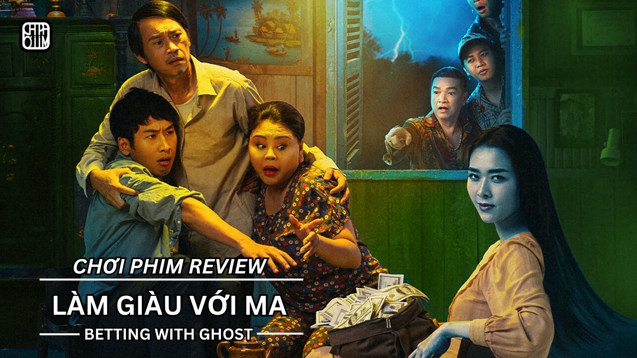 REVIEW PHIM: LÀM GIÀU VỚI MA - PHIM CHIẾU RẠP VIỆT NAM