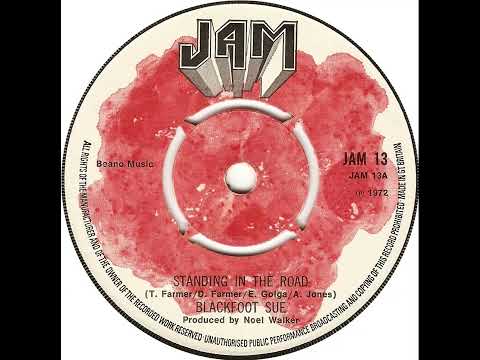 UK New Entry 1972 (155) Blackfoot Sue - Standing In The Road