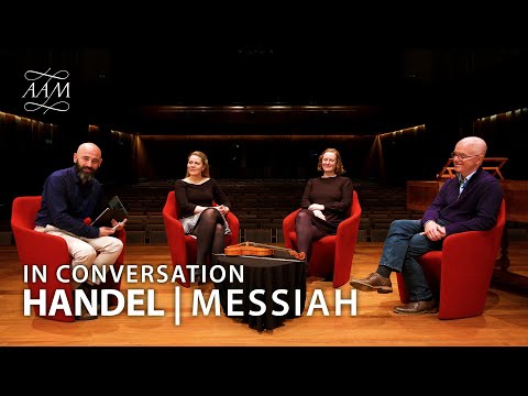 Handel's Messiah: AAM In Conversation