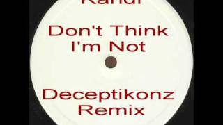 Kandi - Don't Think I'm Not (Deceptikonz Remix)