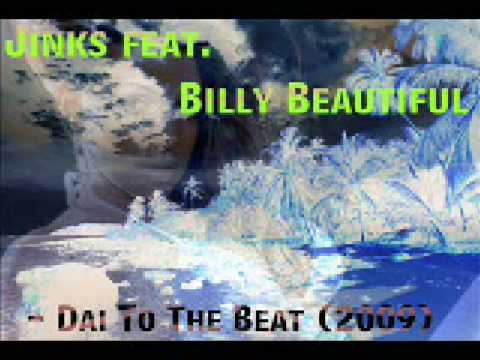 Jinks feat  Billy Beautiful - Dai To The Beat (2009) HOT NEW RNB