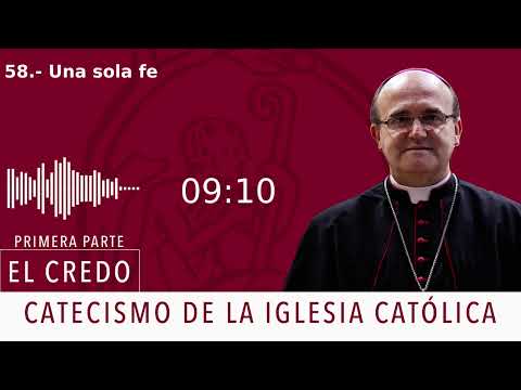 Catecismo 172-175. Una sola fe