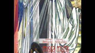 ROMAN PERUCKI I DARIUSZ MIKULSKI - I. La Infancia, Martin Y Catalina - Missa Muta