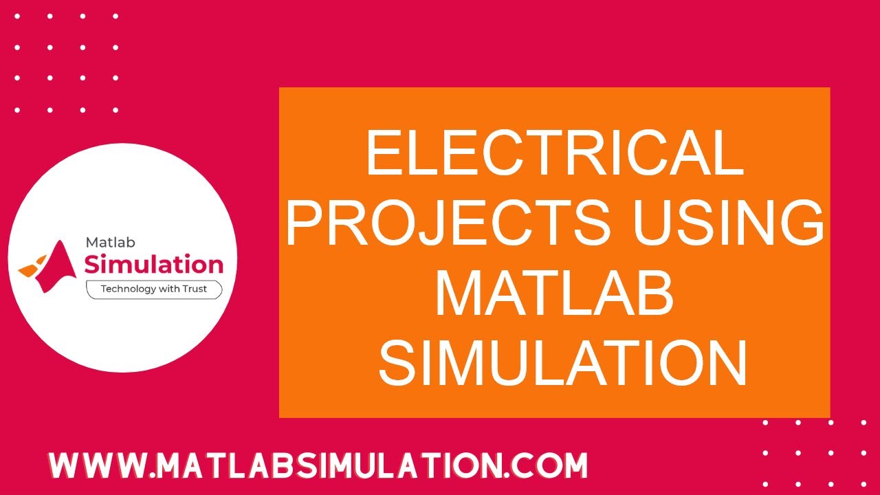 Electrical Projects Using Matlab Simulation | Electrical Engineering Projects using Matlab