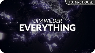 Dim Wilder - Everything [Release]