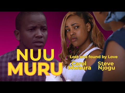 NUU MURU 1 | BEST KIKUYU MOVIES | BRIDE FINDS NEW LOVE | CAROL MWAURA, BABA EDU, STEVE NJOGU.