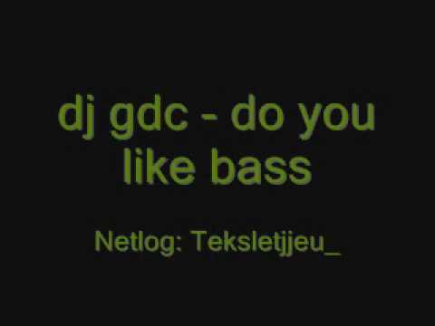 dj gdc - do you like bass.wmv
