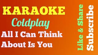 Coldplay - [KARAOKE/INSTRUEMENTAL] All I Can Think About Is You | HQ | With Synced Lyrics |