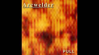 Arcwelder - Pull (1993) LP