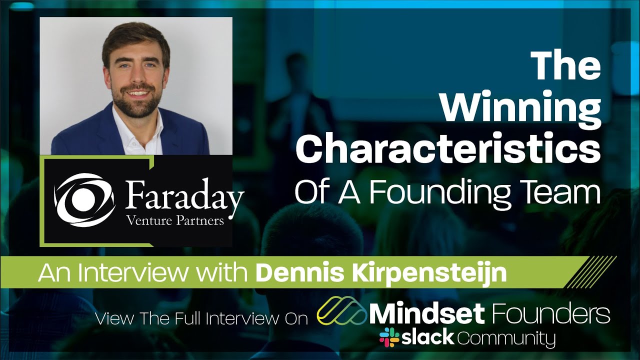 Startup Investors: The Winning Characteristics Of A Funding Team, With Faraday Venture Partners