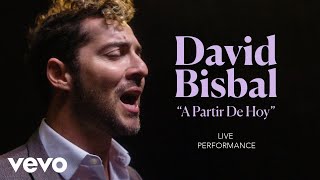 David Bisbal - &quot;A Partir De Hoy” Official Performance | Vevo